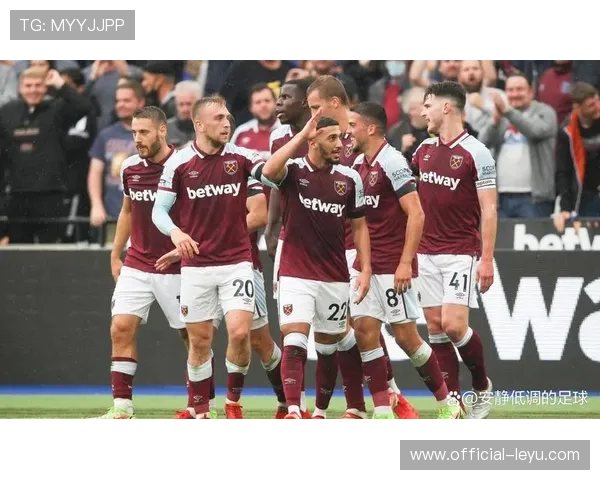 西汉姆联俱乐部新赛季阵容大变动 多名新援加盟助力球队冲击欧战席位